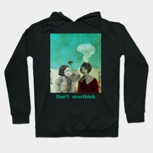 Don't overthink Hoodie